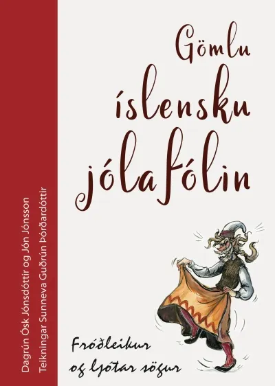 Gömlu íslensku jólafólin: Fróðleikur og ljótar sögur