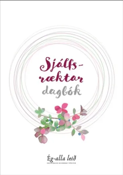 Sjálfsræktar dagbókin. Ég – alla leið