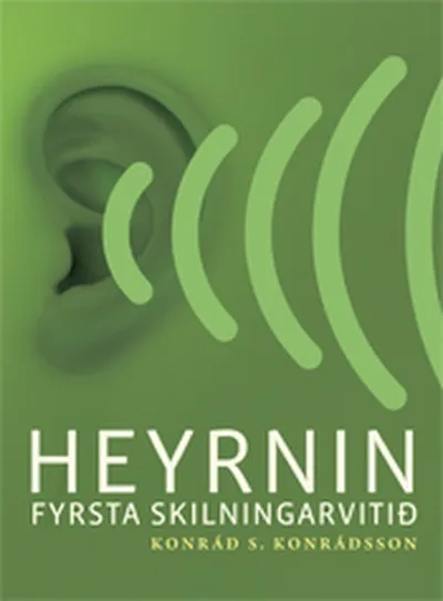Heyrnin – fyrsta skilningarvitið