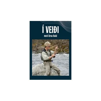 Í Veiði með Árna Bald