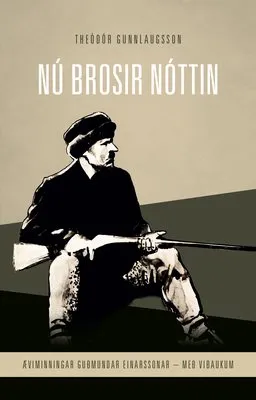 Nú brosir nóttin – æviminningar Guðmunda Einarssonar: með viðaukum