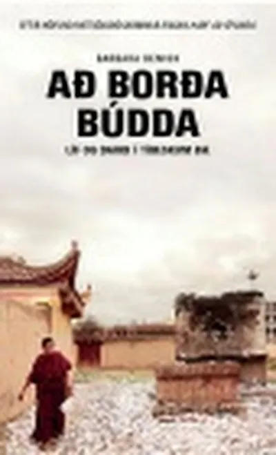 Að borða Búdda - Líf og dauði í tíbeskum bæ