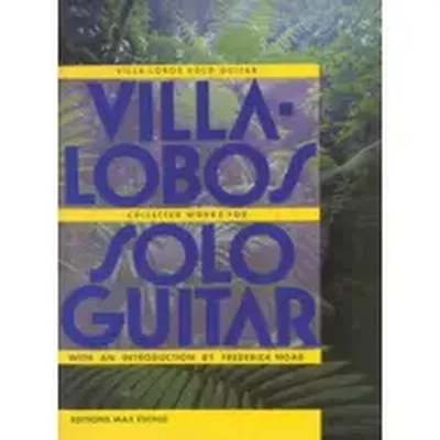Villa-Lobos: Collected Works for Solo Guitar